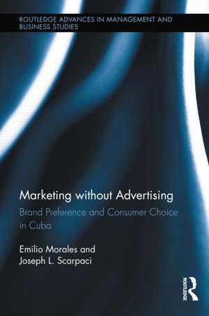 Marketing without Advertising: Brand Preference and Consumer Choice in Cuba de Emilio Morales