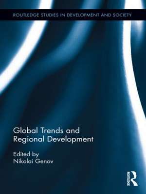 Global Trends and Regional Development de Nikolai Genov