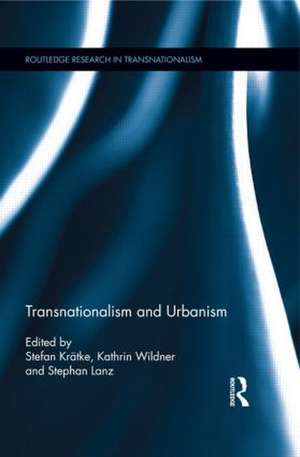 Transnationalism and Urbanism de Stefan Krätke