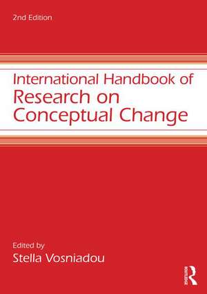 International Handbook of Research on Conceptual Change de Stella Vosniadou