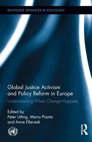 Global Justice Activism and Policy Reform in Europe: Understanding When Change Happens de Peter Utting