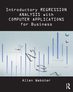 Introductory Regression Analysis: with Computer Application for Business and Economics de Allen Webster