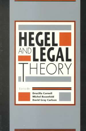 Hegel and Legal Theory de Drucilla Cornell