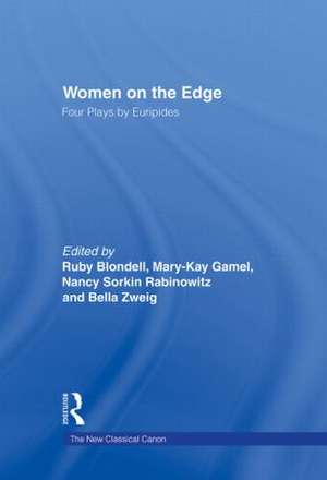 Women on the Edge: Four Plays by Euripides de Ruby Blondell