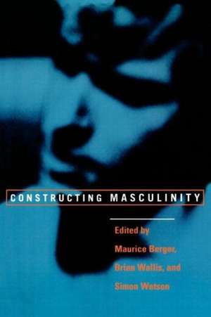 Constructing Masculinity de Maurice Berger