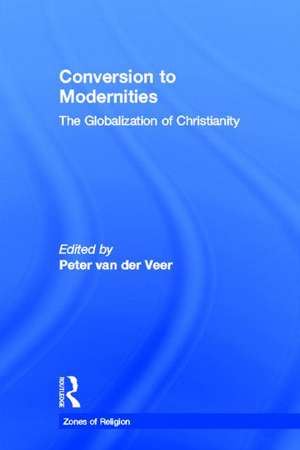 Conversion to Modernities de Peter Van Der Veer