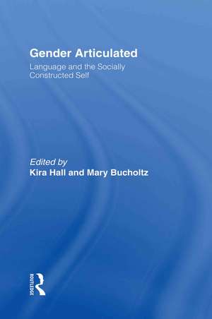 Gender Articulated: Language and the Socially Constructed Self de Kira Hall