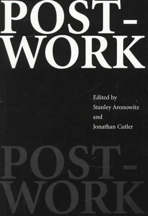 Post-Work de Stanley Aronowitz