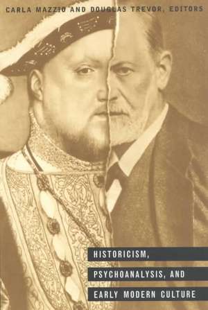 Historicism, Psychoanalysis, and Early Modern Culture de Carla Mazzio