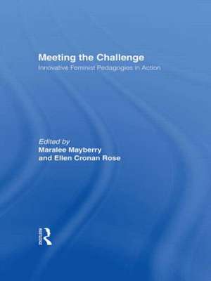 Meeting the Challenge: Innovative Feminist Pedagogies in Action de Ellen Rose