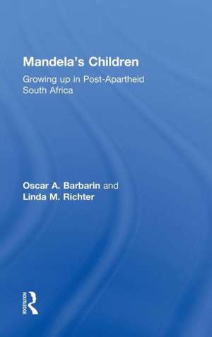 Mandela's Children: Growing Up in Post-Apartheid South Africa de Oscar A. Barbarin