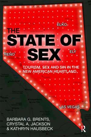 The State of Sex: Tourism, Sex and Sin in the New American Heartland de Barbara Brents