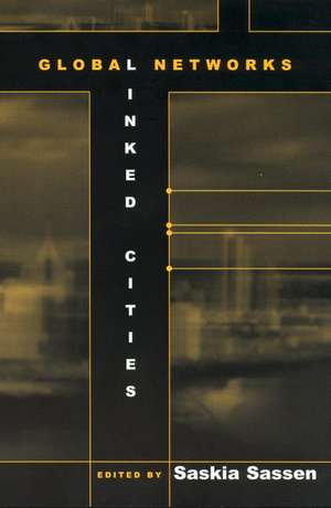 Global Networks, Linked Cities de Saskia Sassen