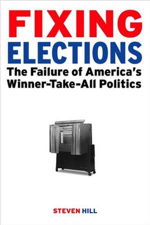 Fixing Elections de Steven Hill