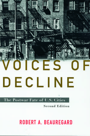 Voices of Decline: The Postwar Fate of US Cities de Robert A. Beauregard