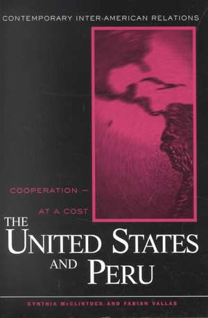 The United States and Peru: Cooperation -- At A Cost de Cynthia McClintock