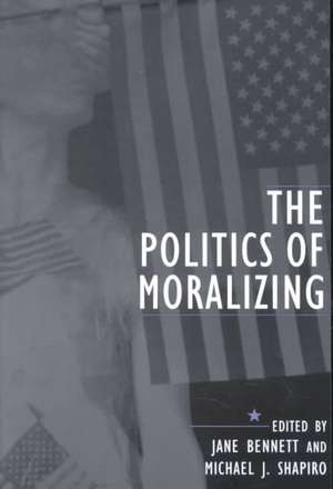 The Politics of Moralizing de Jane Bennett