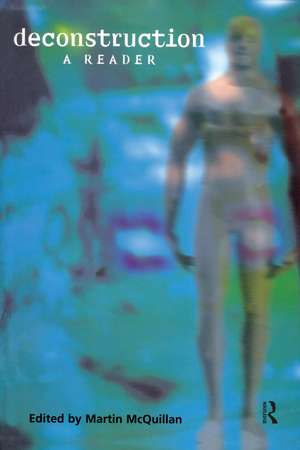 Deconstruction: A Reader de Martin McQuillan