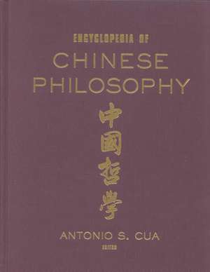 Encyclopedia of Chinese Philosophy de Antonio S. Cua