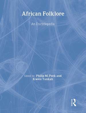 African Folklore: An Encyclopedia de Philip M. Peek