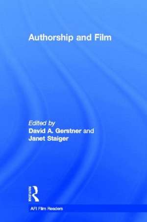 Authorship and Film de David A. Gerstner