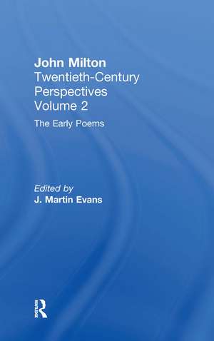 The Early Poems: John Milton: Twentieth Century Perspectives de Martin Evans