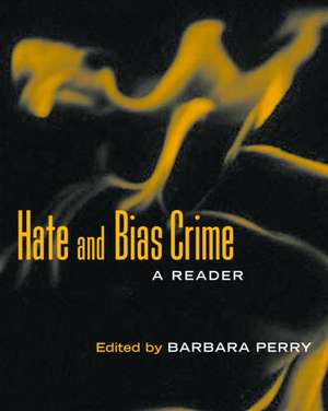 Hate and Bias Crime: A Reader de Barbara Perry