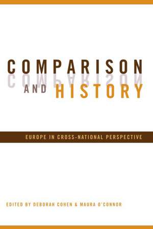 Comparison and History: Europe in Cross-National Perspective de Deborah Cohen