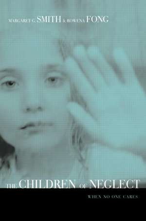 Children of Neglect: When No One Cares de Margaret Smith