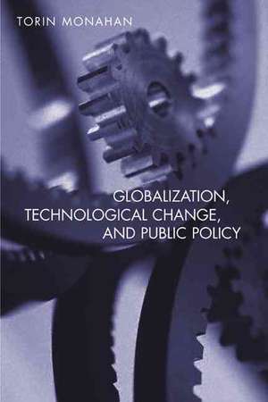 Globalization, Technological Change, and Public Education de Torin Monahan