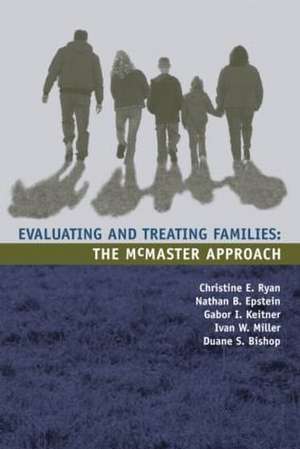 Evaluating and Treating Families: The McMaster Approach de Christine Ryan