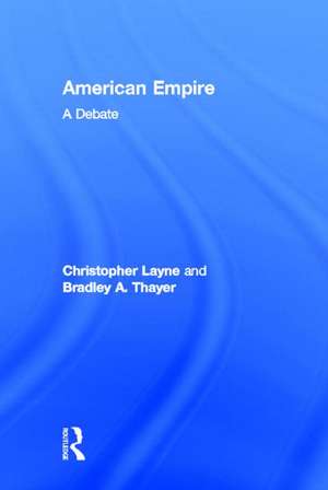 American Empire: A Debate de Christopher Layne