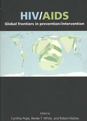 HIV/AIDS: Global Frontiers in Prevention/Intervention de Cynthia Pope