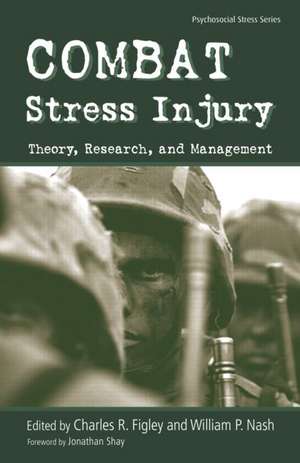 Combat Stress Injury: Theory, Research, and Management de William Nash