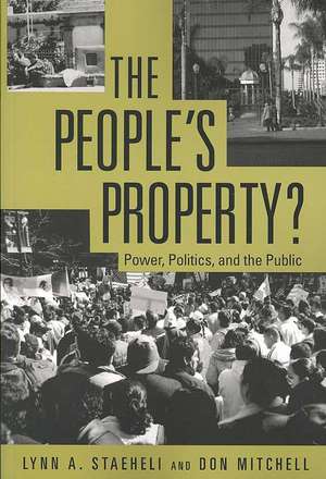 The People's Property?: Power, Politics, and the Public. de Lynn Staeheli