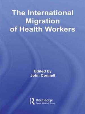 The International Migration of Health Workers de John Connell