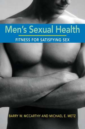 Men's Sexual Health: Fitness for Satisfying Sex de Barry W. McCarthy