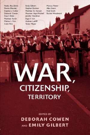 War, Citizenship, Territory de Deborah Cowen