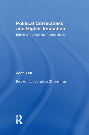 Political Correctness and Higher Education: British and American Perspectives de John Lea