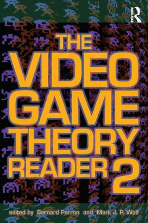 The Video Game Theory Reader 2 de Bernard Perron