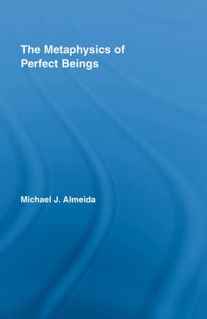 The Metaphysics of Perfect Beings de Michael J. Almeida