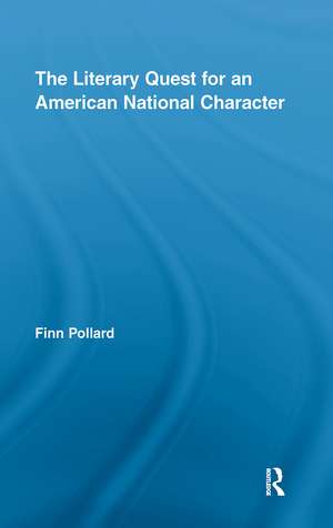 The Literary Quest for an American National Character de Finn Pollard