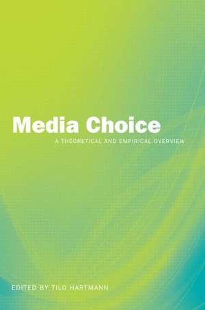 Media Choice: A Theoretical and Empirical Overview de Tilo Hartmann