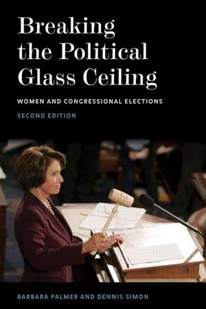 Breaking the Political Glass Ceiling: Women and Congressional Elections de Barbara Palmer