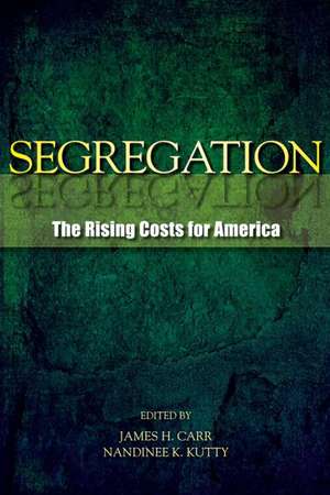 Segregation: The Rising Costs for America de James H. Carr