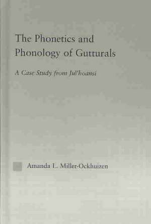 The Phonetics and Phonology of Gutturals: A Case Study from Ju|'hoansi de Amanda Miller-Ockhuizen