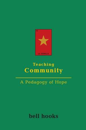 Teaching Community: A Pedagogy of Hope de Bell Hooks