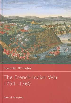 The French-Indian War 1754-1760 de Daniel Marston