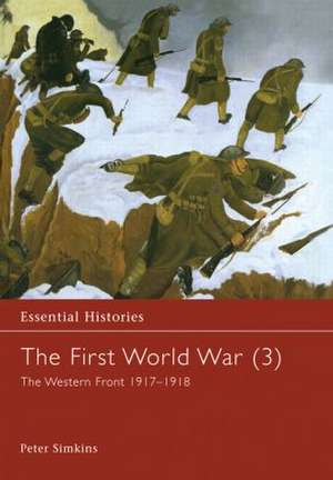 The First World War, Vol. 3: The Western Front 1917-1918 de Peter Simkins