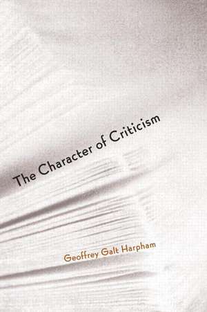 The Character of Criticism de Geoffrey Galt Harpham